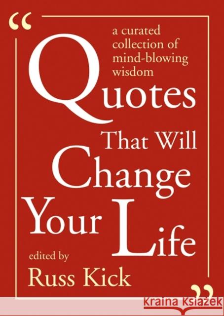 Quotes That Will Change Your Life: A Curated Collection of Mind-Blowing Wisdom
