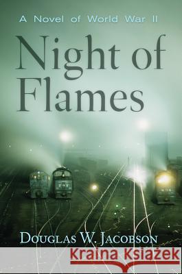 Night of Flames: A Novel of World War II