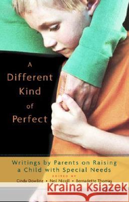 A Different Kind of Perfect: Writings by Parents on Raising a Child with Special Needs