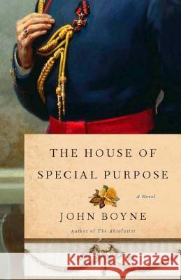 The House of Special Purpose: A Novel by the Author of The Heart's Invisible Furies