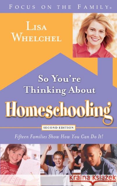 So You're Thinking about Homeschooling: Fifteen Families Show How You Can Do It!