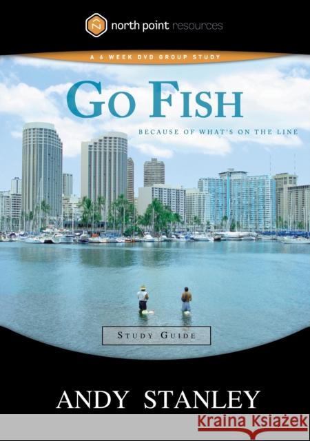 Go Fish Study Guide: Because of What's on the Line