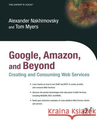 Google, Amazon, and Beyond: Creating and Consuming Web Services