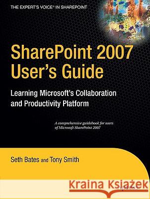 Sharepoint 2007 User's Guide: Learning Microsoft's Collaboration and Productivity Platform