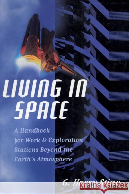 Living in Space: A Handbook for Work and Exploration Beyond the Earth's Atmosphere