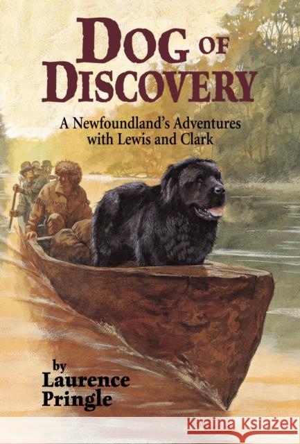 Dog of Discovery: A Newfoundland's Adventures with Lewis and Clark