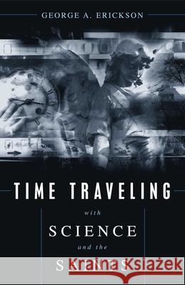 Time Traveling with Science and the Sain