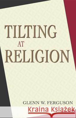 Tilting at Religion