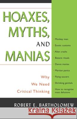 Hoaxes, Myths, and Manias: Why We Need Critical Thinking