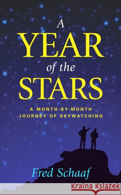 A Year of the Stars: A Month-By-Month Journey of Skywatching