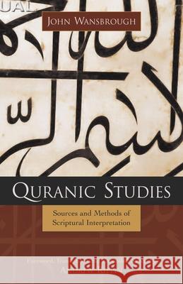 Quranic Studies: Sources and Methods of Scriptural Interpretation
