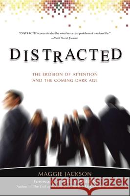 Distracted: The Erosion of Attention and the Coming Dark Age