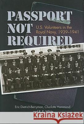 Passport Not Required : U.S. Volunteers in the Royal Navy, 1939-1941