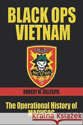 Black Ops Vietnam : An Operational History of Macvsog