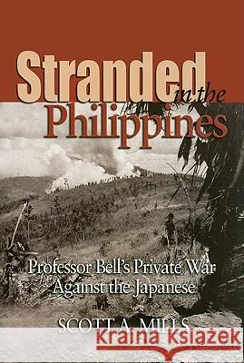 Stranded in the Philippines : Prof. Bell's Private War Against Japan