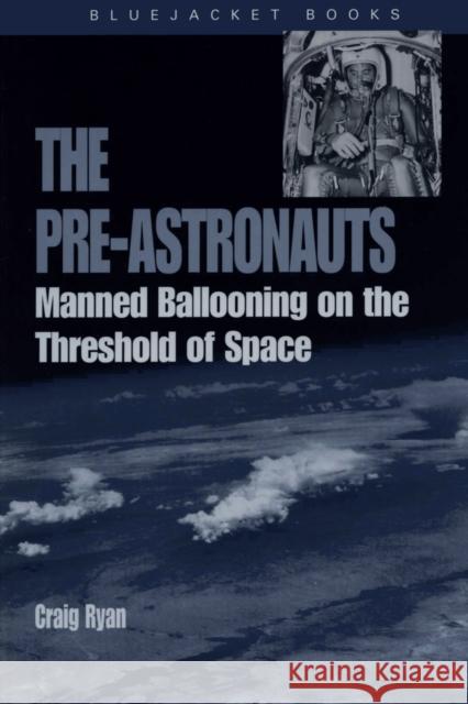 Pre-Astronauts: Manned Ballooning on the Threshold of Space