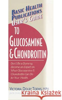 User's Guide to Glucosamine and Chondroitin