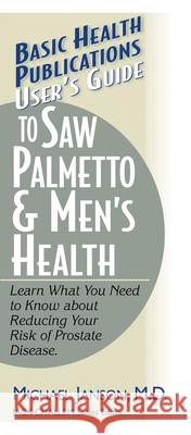 User's Guide to Saw Palmetto & Men's Health