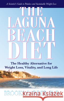 The Laguna Beach Diet: The Healthy Alternative for Weight Loss, Vitality, and Long Life