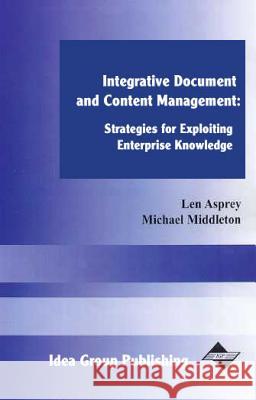 Integrative Document and Content Management: Strategies for Exploiting Enterprise Knowledge