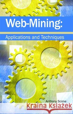Web Mining: Applications and Techniques