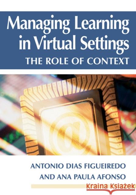 Managing Learning in Virtual Settings: The Role of Context