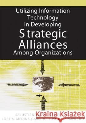 Utilizing Information Technology in Developing Strategic Alliances Among Organizations