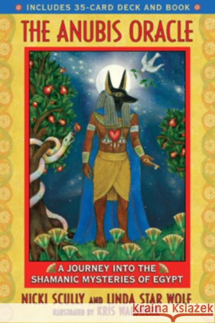 The Anubis Oracle: A Journey Into the Shamanic Mysteries of Egypt [With 35-Card Deck]