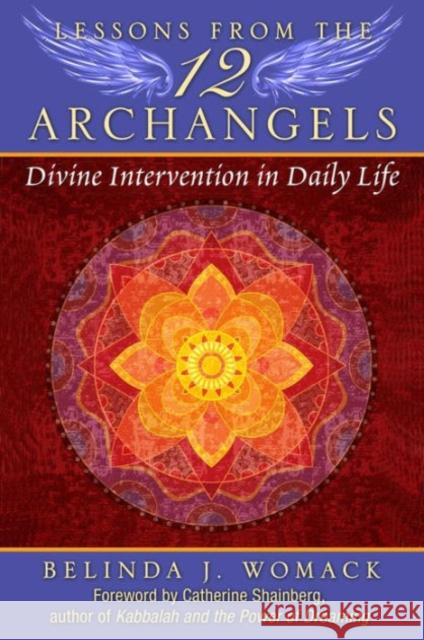 Lessons from the Twelve Archangels: Divine Intervention in Daily Life