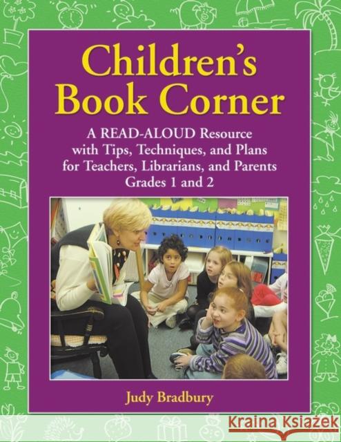 Children's Book Corner: A Read-Aloud Resource with Tips, Techniques, and Plans for Teachers, Librarians, and Parents: Level Grades 1 and 2