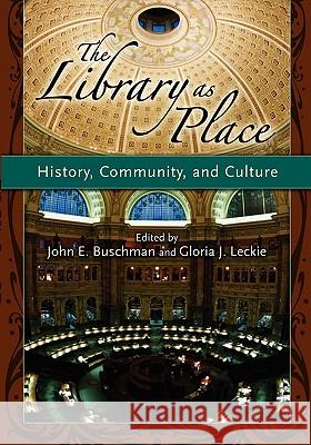 The Library as Place: History, Community, and Culture