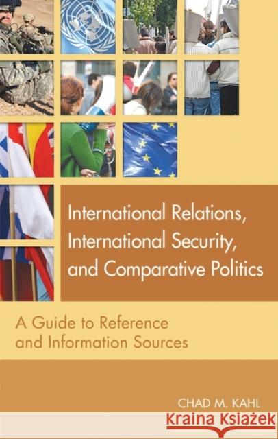 International Relations, International Security, and Comparative Politics: A Guide to Reference and Information Sources