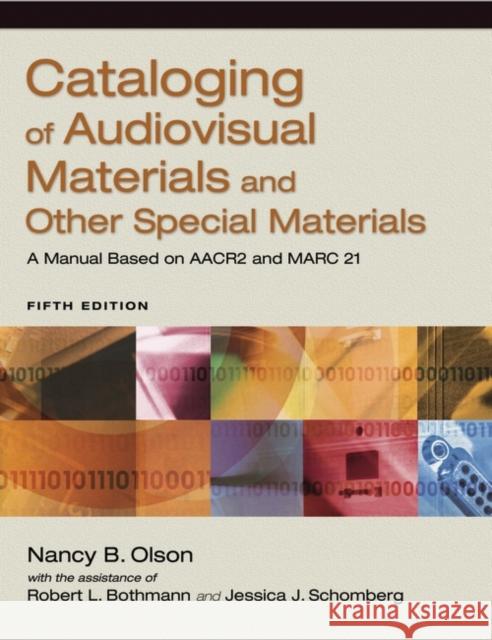 Cataloging of Audiovisual Materials and Other Special Materials: A Manual Based on AACR2 and Marc 21