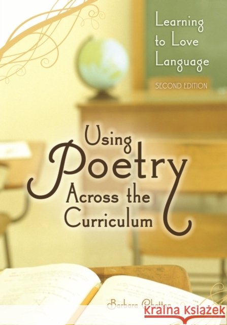 Using Poetry Across the Curriculum: Learning to Love Language