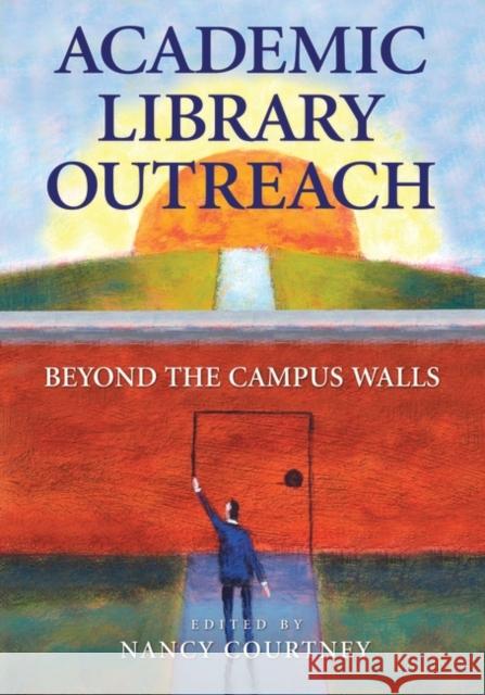 Academic Library Outreach: Beyond the Campus Walls