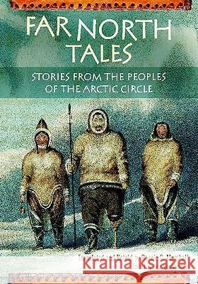 Far North Tales: Stories from the Peoples of the Arctic Circle