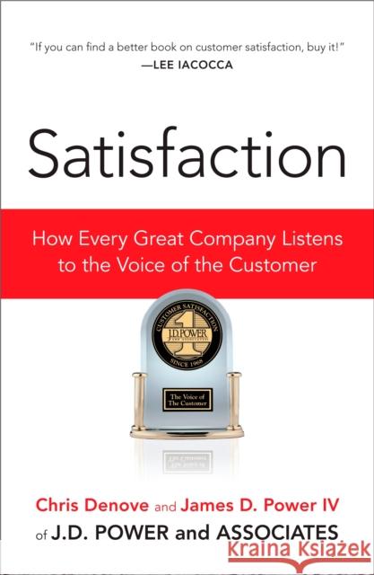 Satisfaction: How Every Great Company Listens to the Voice of the Customer