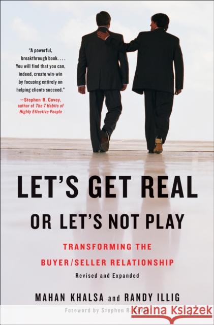 Let's Get Real or Let's Not Play: Transforming the Buyer/Seller Relationship