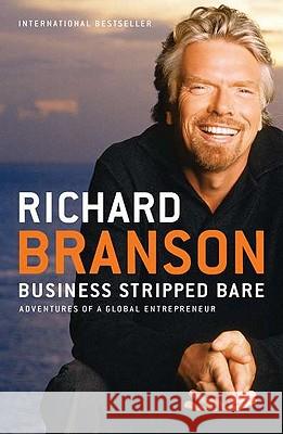 Business Stripped Bare: Adventures of a Global Entrepreneur