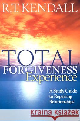 Total Forgiveness Experience: A Study Guide to Repairing Relationships