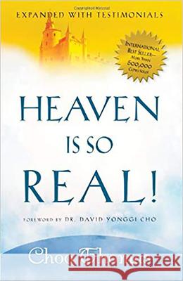 Heaven Is So Real!: Expanded with Testimonials