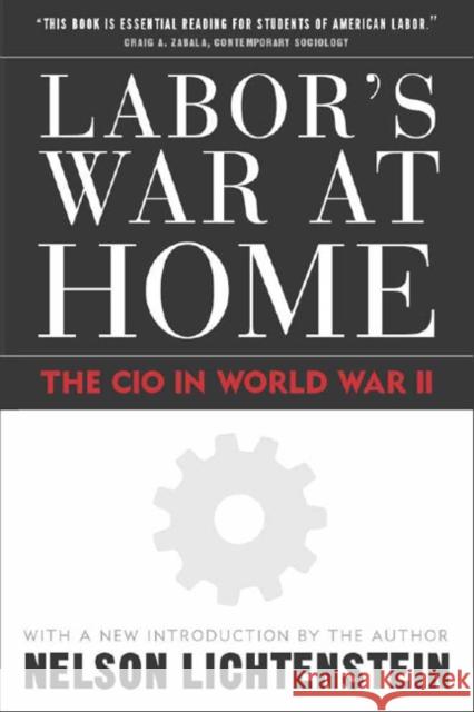 Labor's War at Home: The CIO in World War II: With a New Introduction by the Author