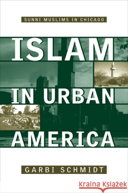 Islam in Urban America: Sunni Muslims in Chicago