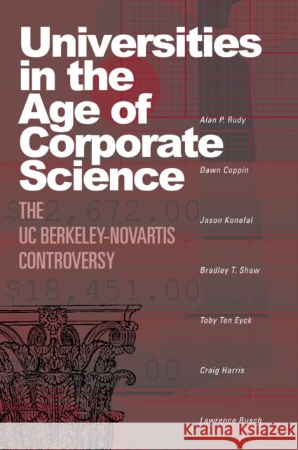 Universities in the Age of Corporate Science: The UC Berkeley-Novartis Controversy