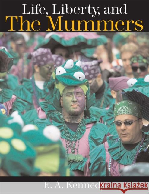 Life, Liberty, and the Mummers