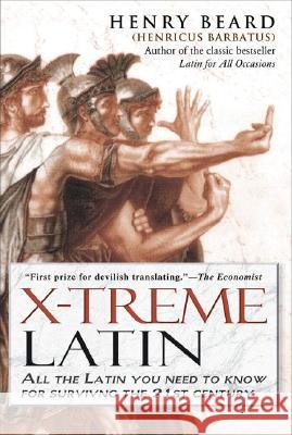 X-Treme Latin: All the Latin You Need to Know for Survival in the 21st Century