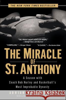 The Miracle of St. Anthony: A Season with Coach Bob Hurley and Basketball's Most Improbable Dynasty