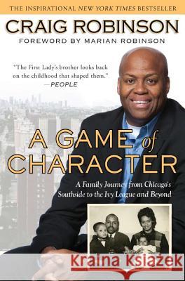 A Game of Character: A Family Journey from Chicago's Southside to the Ivy Leagueand Beyond