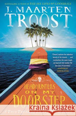 Headhunters on My Doorstep: A True Treasure Island Ghost Story