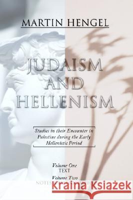 Judaism and Hellenism: Studies in Their Encounter in Palestine During the Early Hellenistic Period